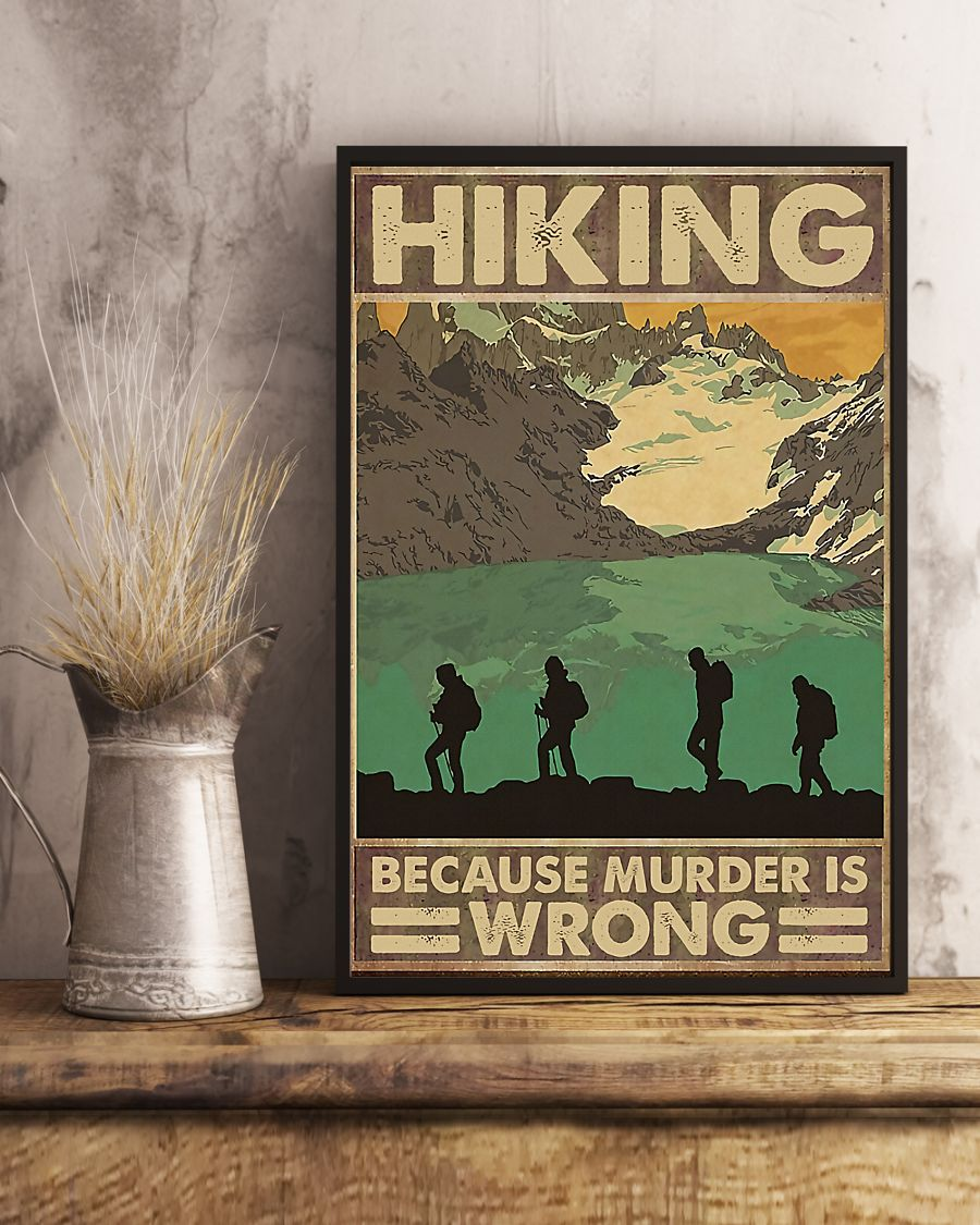 Hiking Because Murder Is Wrong Poster Vintage Room Home Decor Wall Art Gifts Idea - Mostsuit