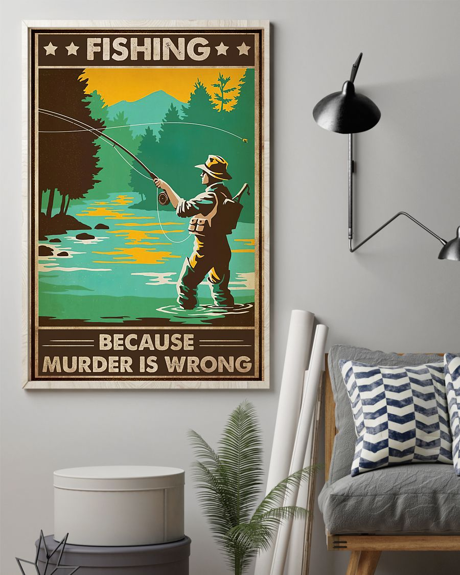 Fishing Because Murder Is Wrong Poster Vintage Room Home Decor Wall Art Gifts Idea - Mostsuit