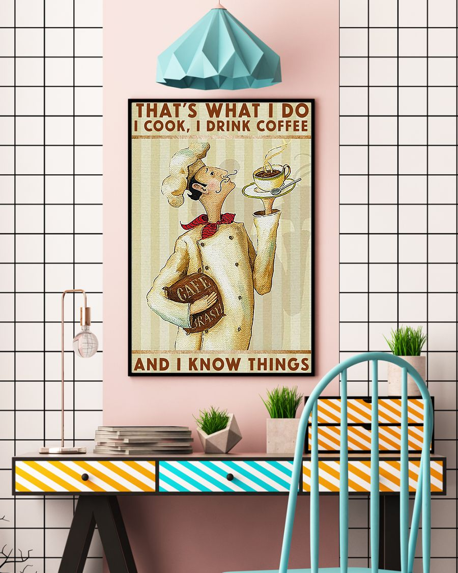 Chef Coffee Poster That's What I Do I Cook I Drink Coffee And I Know Things Vintage Room Home Decor Wall Art Gifts Idea - Mostsuit