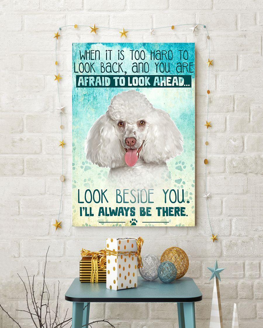 White Poodle Dog Loves Canvas Prints Look Beside You I'll Always Be There Vintage Wall Art Gifts Vintage Home Wall Decor Canvas - Mostsuit