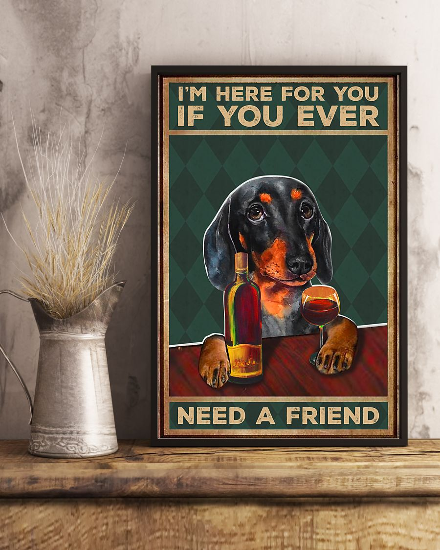 Dachshund Wine Poster I'm Here For You If You Ever Need A Friend Vintage Room Home Decor Wall Art Gifts Idea - Mostsuit