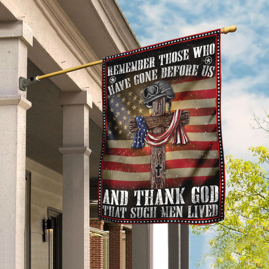 Veteran - Remember Those Who Have Gone Before Us And Thank God That Such Men Lived Flag