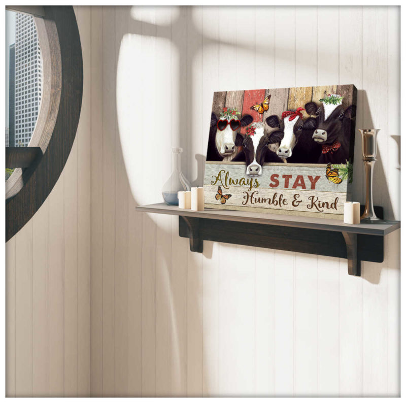 Mostsuit Farm Farmhouse Cow Always Stay Humble And Kind Canvas Poster Wall Art Decor