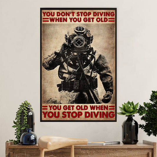 Scuba Diving Poster Prints | Get Old When Stop Diving | Wall Art Gift for Scuba Diver