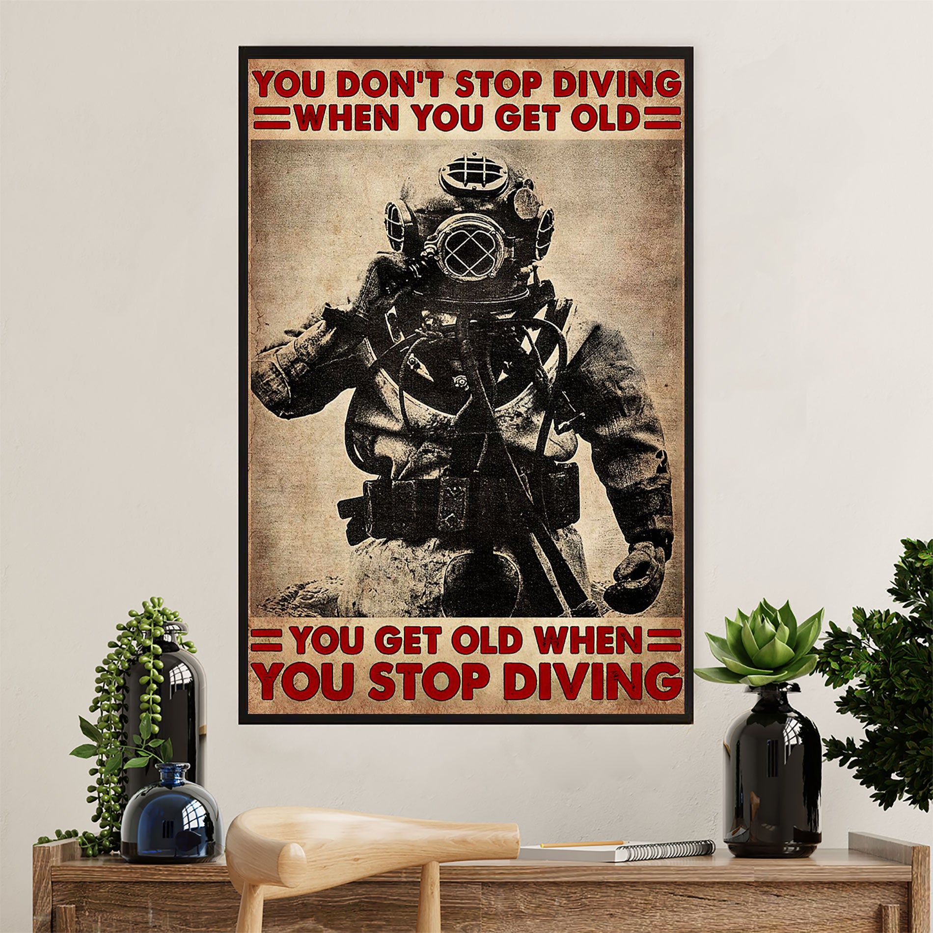 Scuba Diving Canvas Wall Art Prints | Get Old When Stop Diving | Home Décor Gift for Scuba Diver