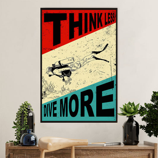 Scuba Diving Poster Prints | Think Less Dive More | Wall Art Gift for Scuba Diver