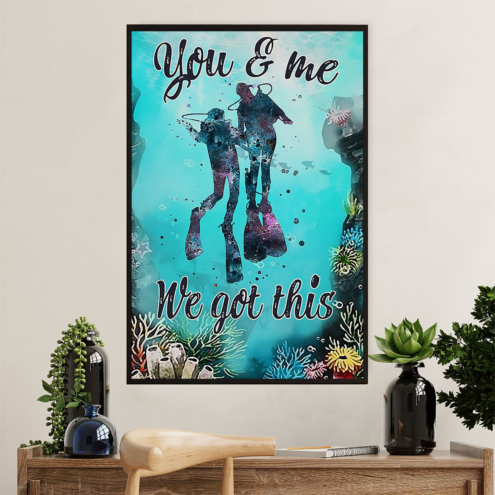 Scuba Diving Poster Prints | Couple We Got This | Wall Art Gift for Scuba Diver