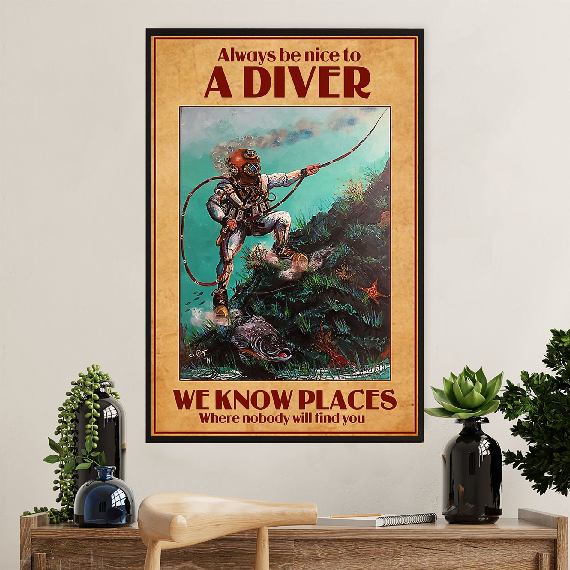 Scuba Diving Poster Prints | Be Nice to A Diver | Wall Art Gift for Scuba Diver