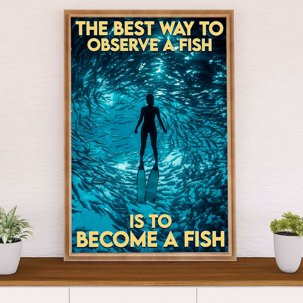 Scuba Diving Poster Prints | Become A Fish | Wall Art Gift for Scuba Diver