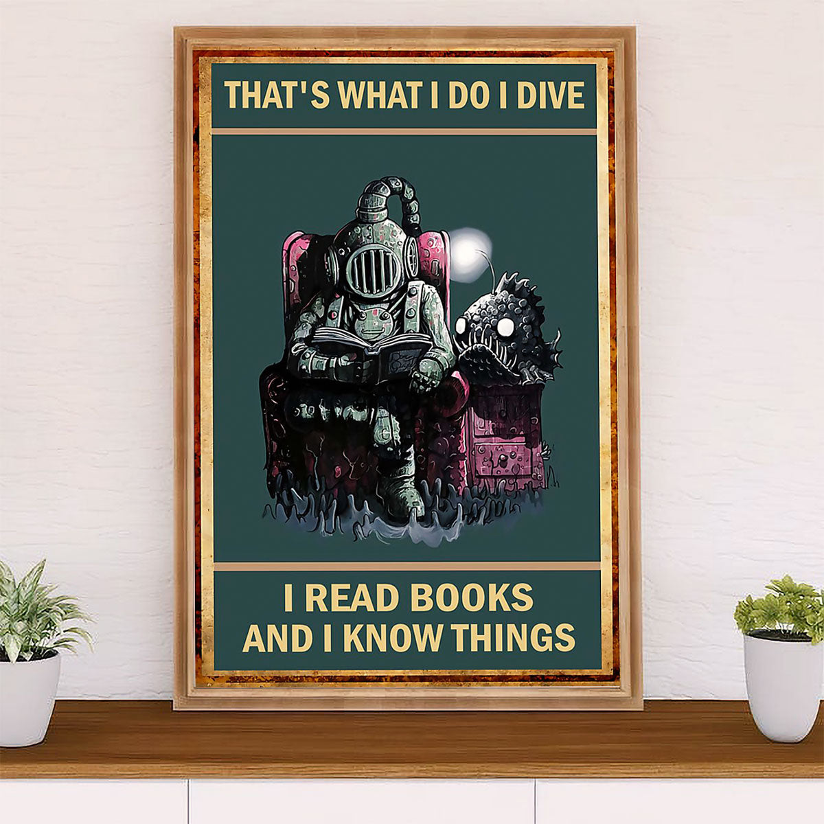 Scuba Diving Poster Prints | I Dive, Read & Know Things | Wall Art Gift for Scuba Diver
