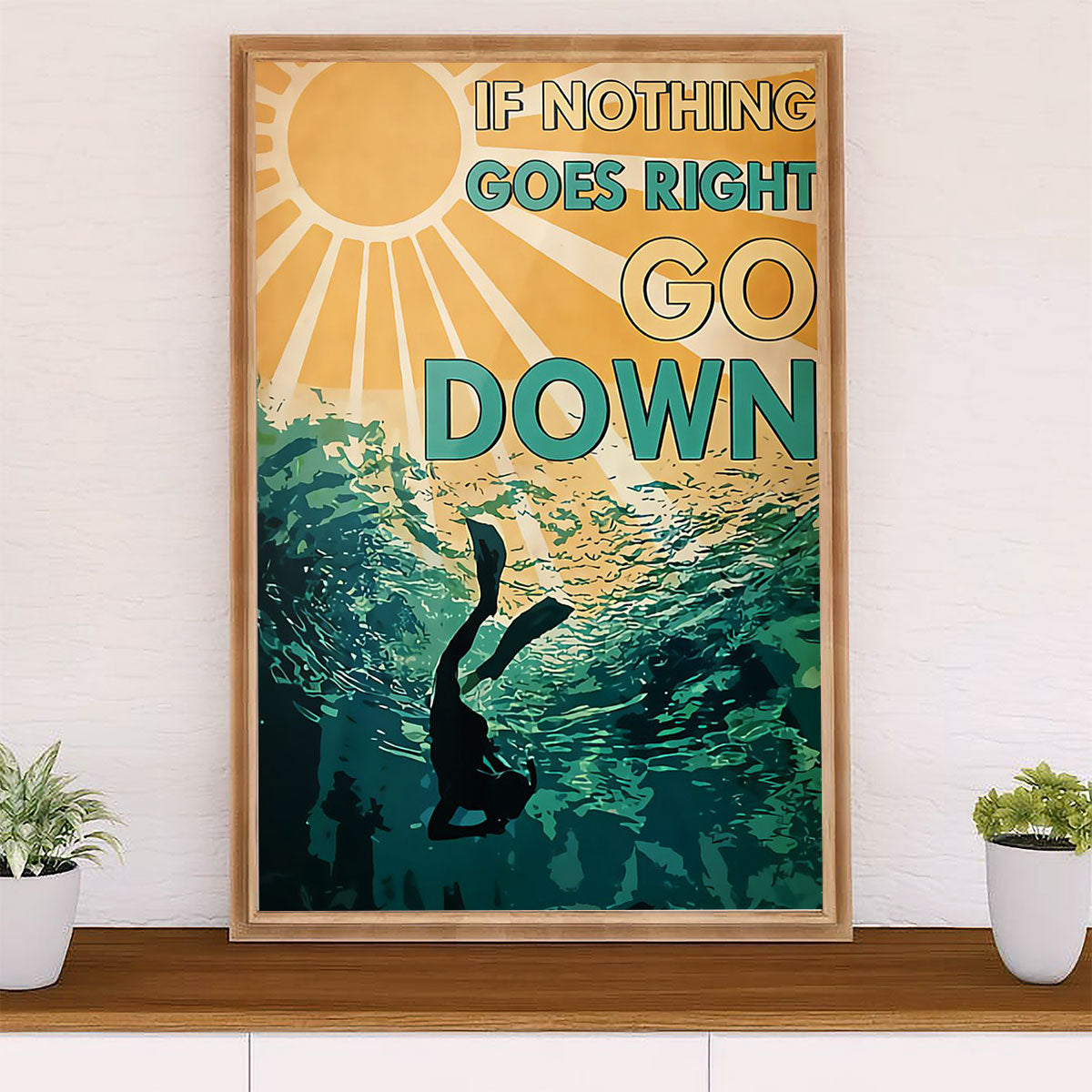 Scuba Diving Poster Prints | Go Down | Wall Art Gift for Scuba Diver