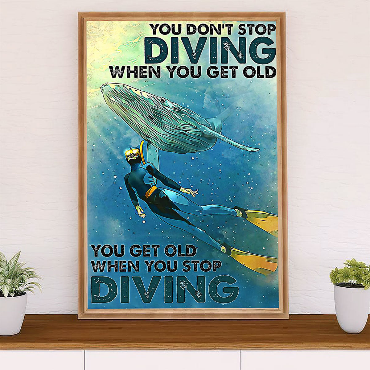 Scuba Diving Canvas Wall Art Prints | Get Old When Stop Diving | Home Décor Gift for Scuba Diver