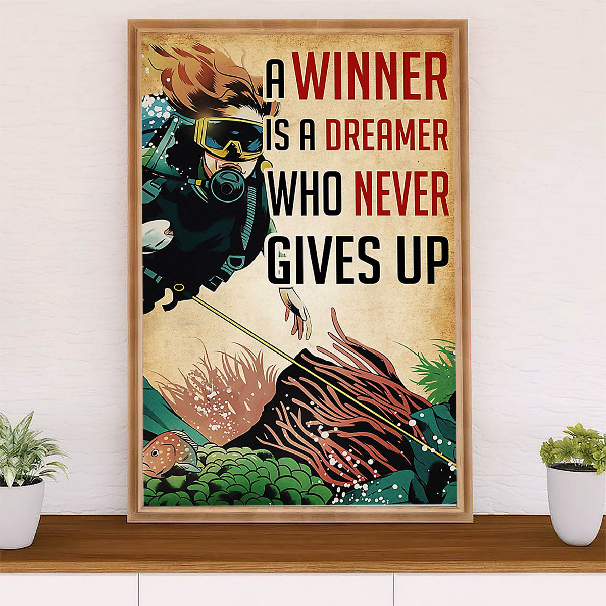 Scuba Diving Poster Prints | Winner Never Gives Up | Wall Art Gift for Scuba Diver