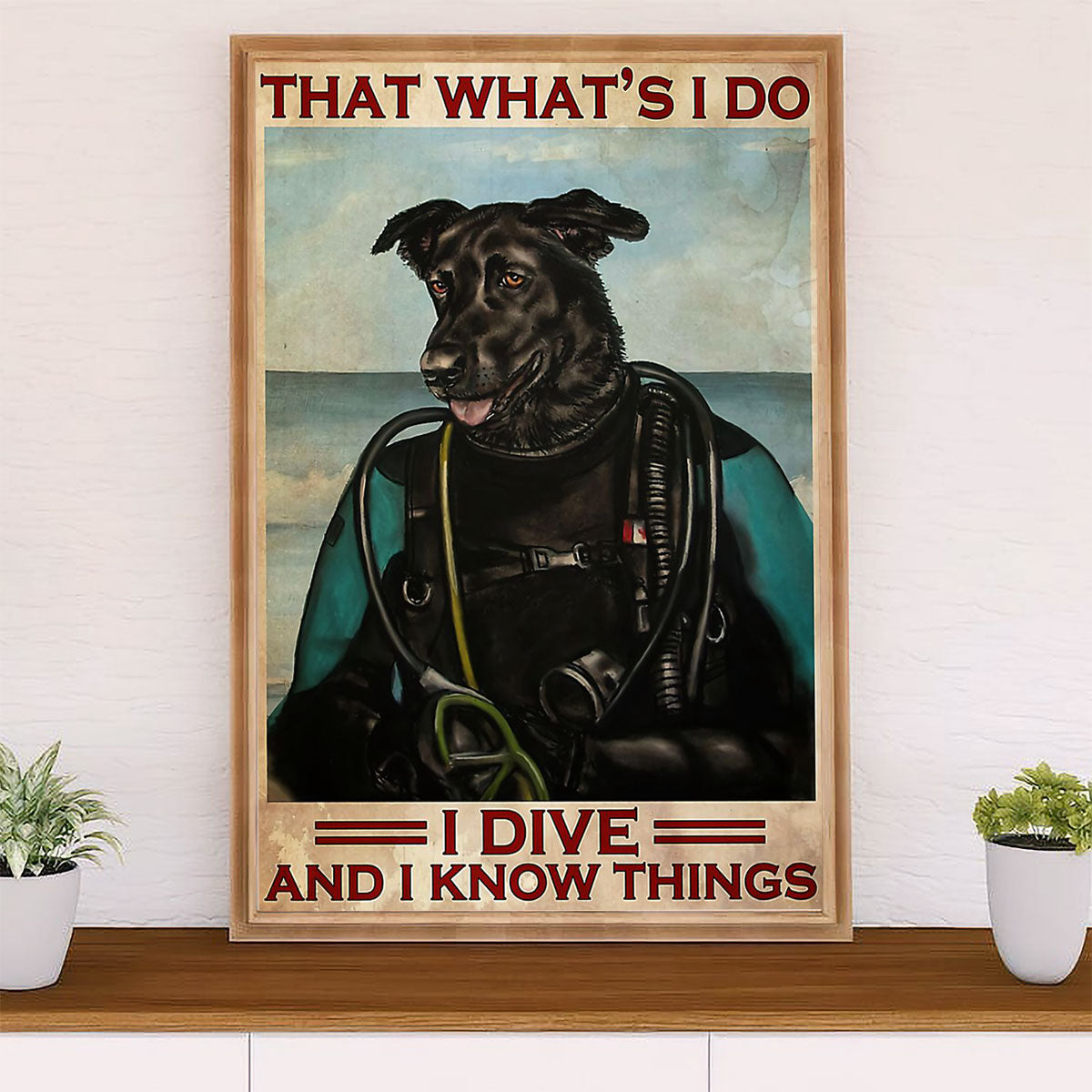 Scuba Diving Canvas Wall Art Prints | Dog I Dive & Know Things | Home Décor Gift for Scuba Diver