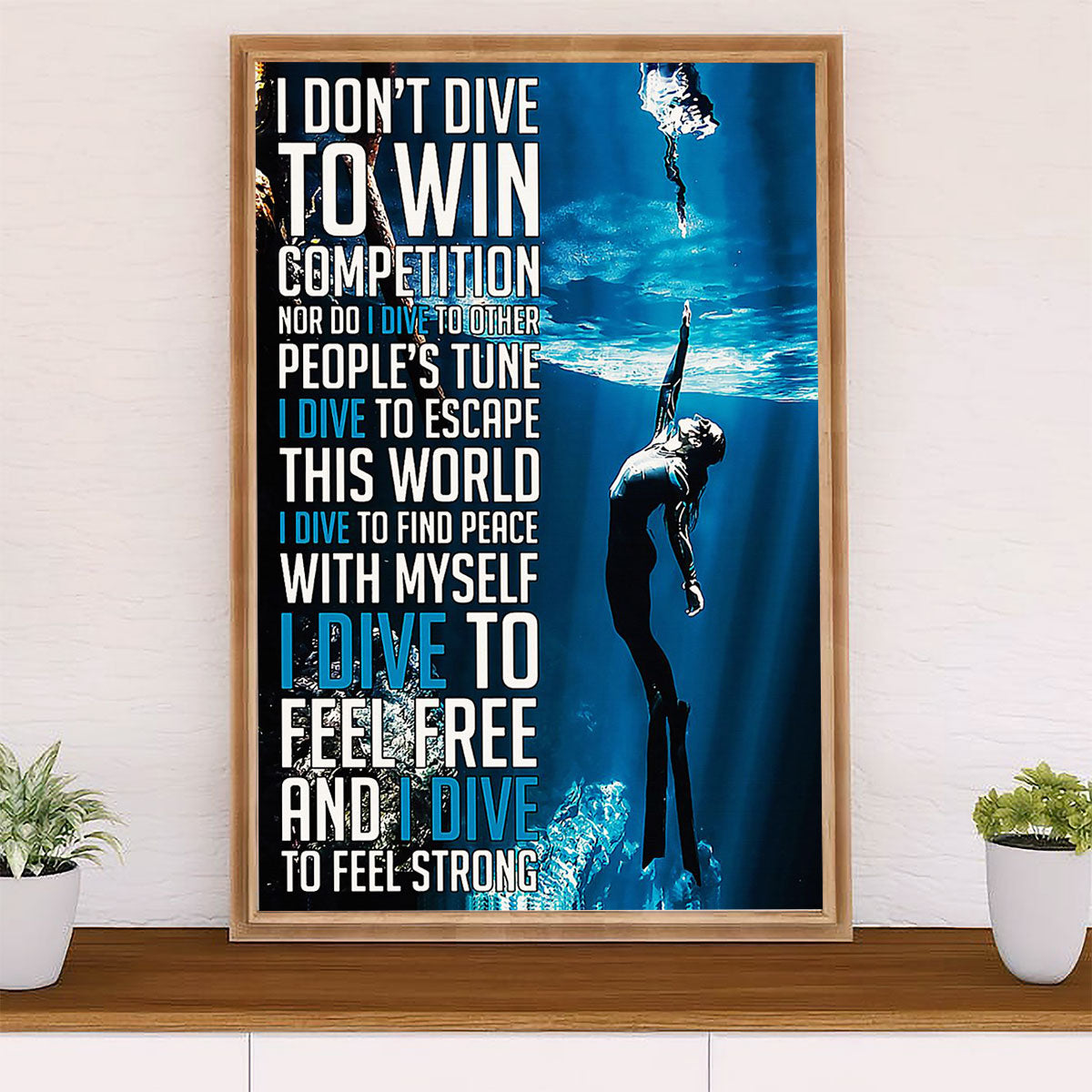 Scuba Diving Poster Prints | I Dive To | Wall Art Gift for Scuba Diver