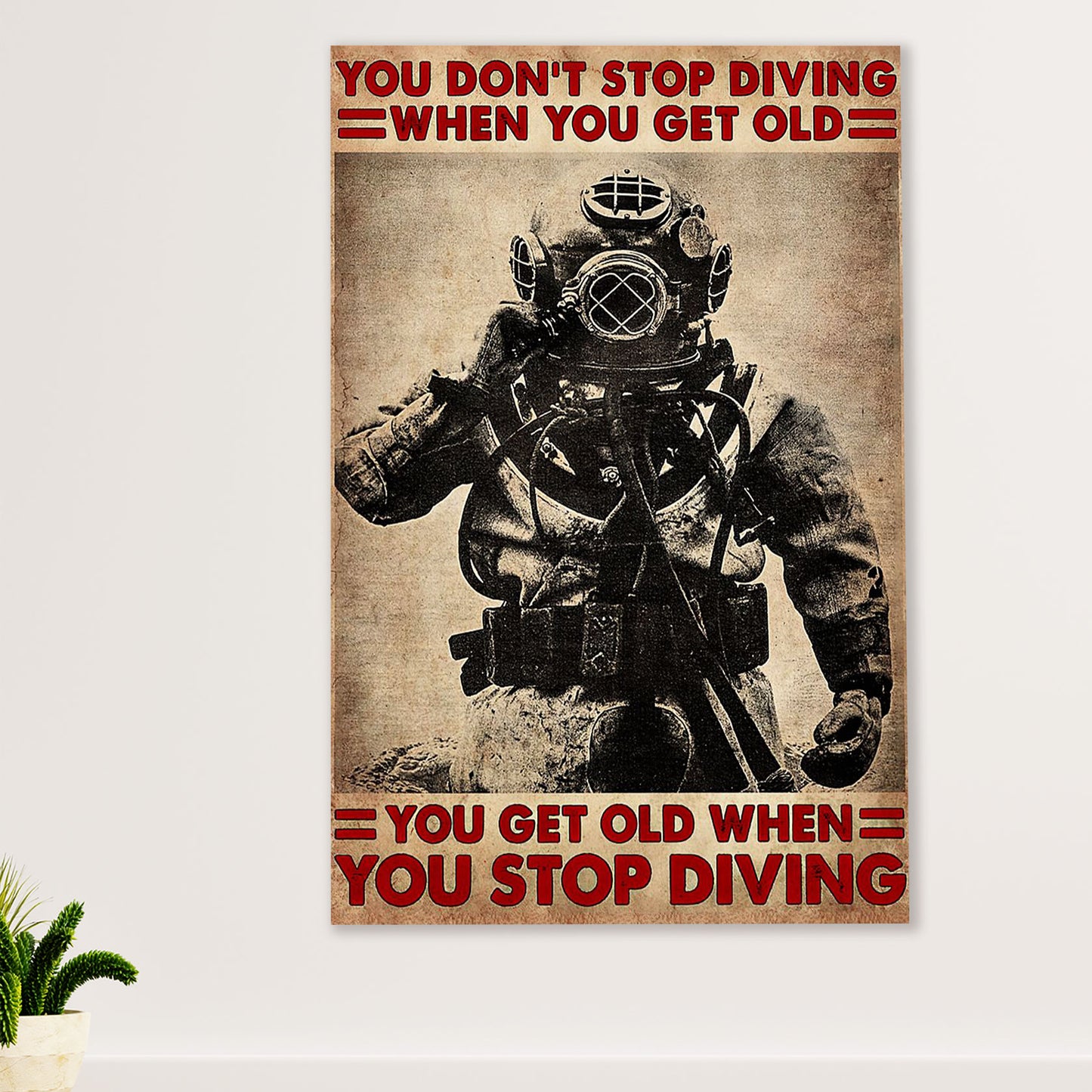 Scuba Diving Canvas Wall Art Prints | Get Old When Stop Diving | Home Décor Gift for Scuba Diver
