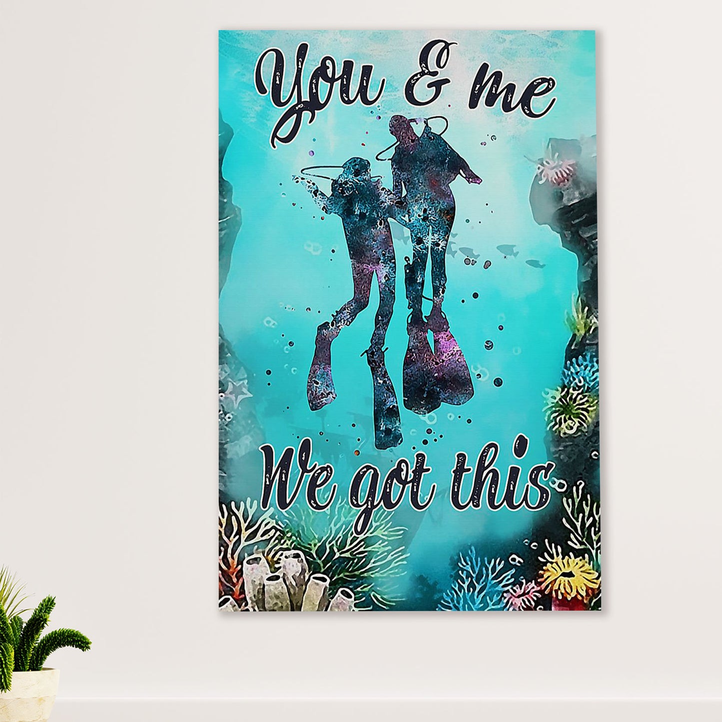 Scuba Diving Poster Prints | Couple We Got This | Wall Art Gift for Scuba Diver