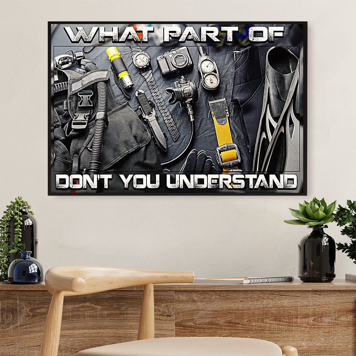 Scuba Diving Poster Prints | Don't You Understand | Wall Art Gift for Scuba Diver