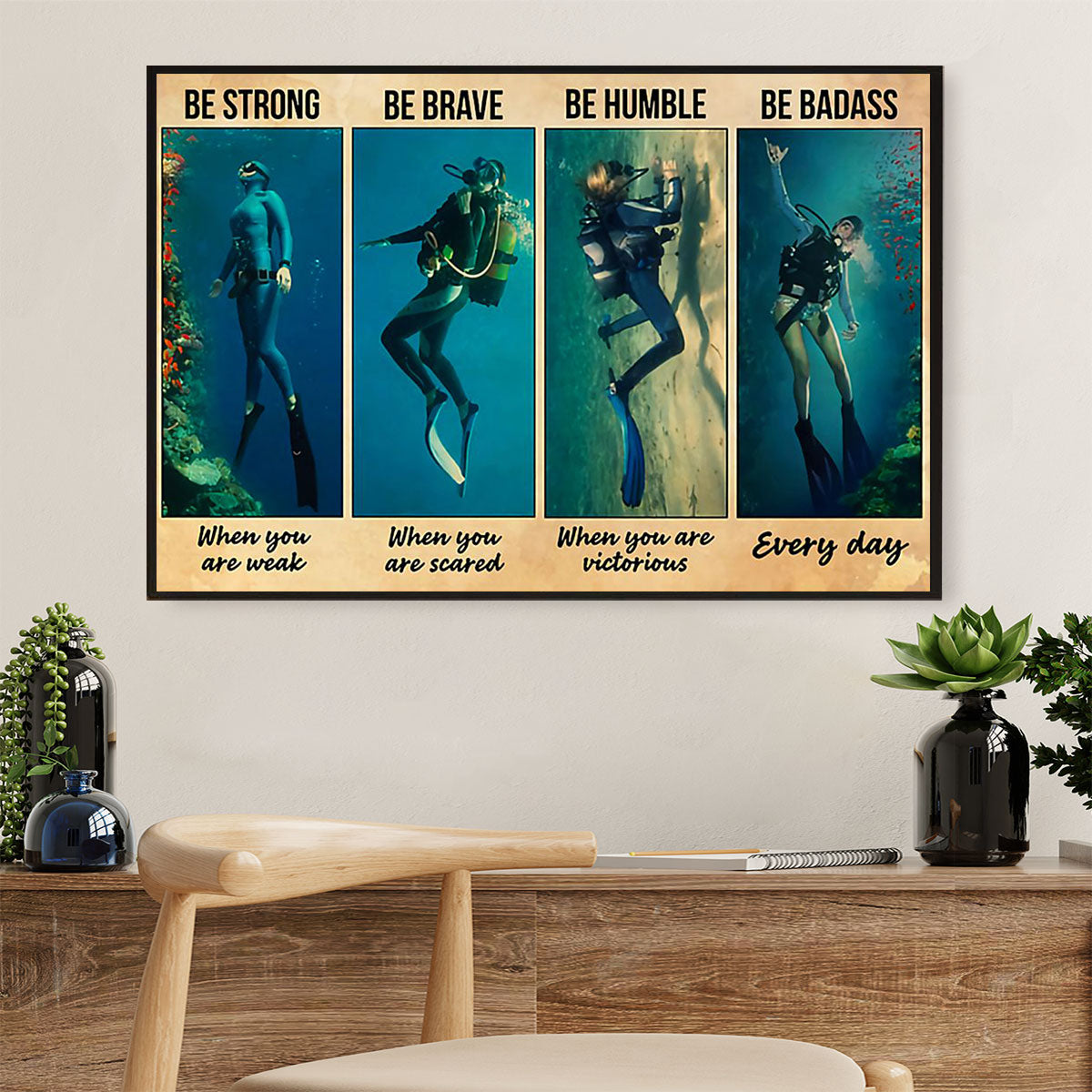 Scuba Diving Poster Prints | Be Strong | Wall Art Gift for Scuba Diver