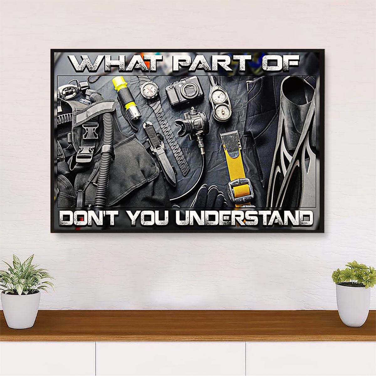 Scuba Diving Canvas Wall Art Prints | Don't You Understand | Home Décor Gift for Scuba Diver