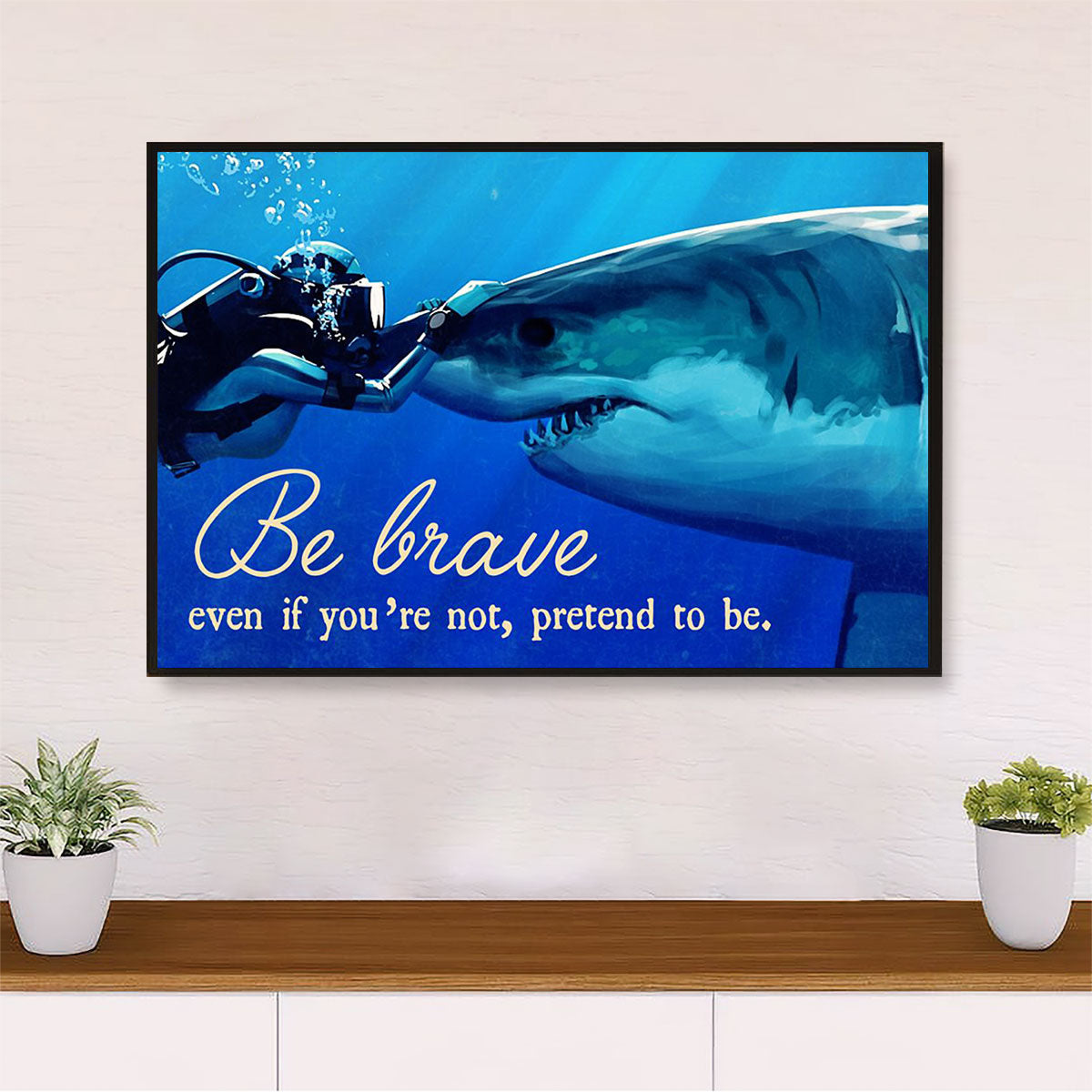 Scuba Diving Poster Prints | Be Brave | Wall Art Gift for Scuba Diver