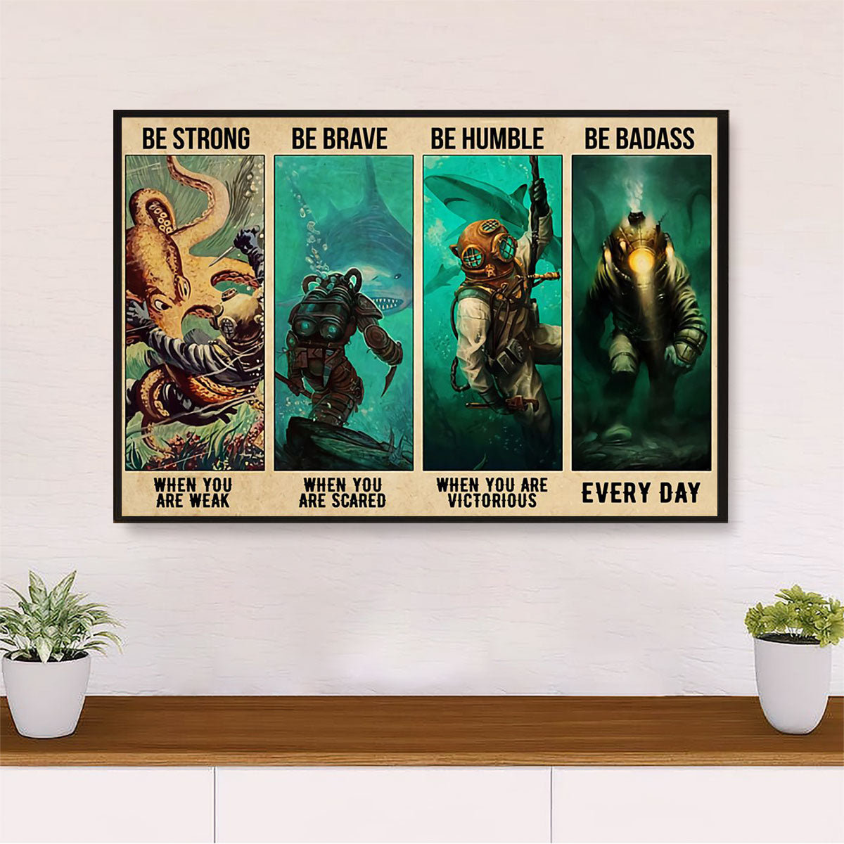 Scuba Diving Poster Prints | Be Strong | Wall Art Gift for Scuba Diver