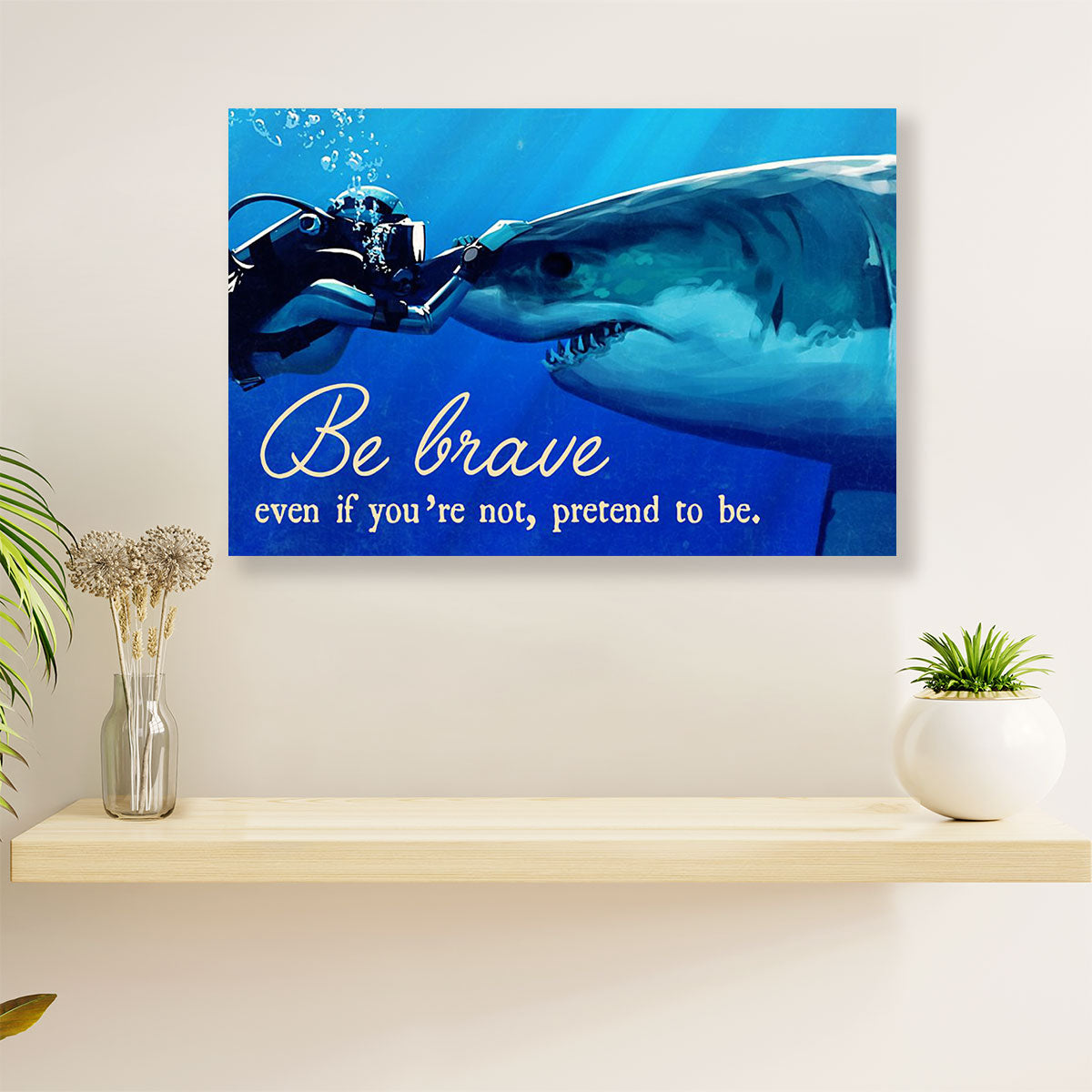 Scuba Diving Poster Prints | Be Brave | Wall Art Gift for Scuba Diver