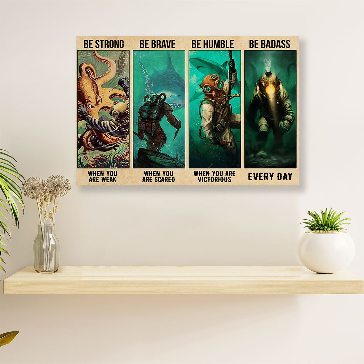 Scuba Diving Poster Prints | Be Strong | Wall Art Gift for Scuba Diver