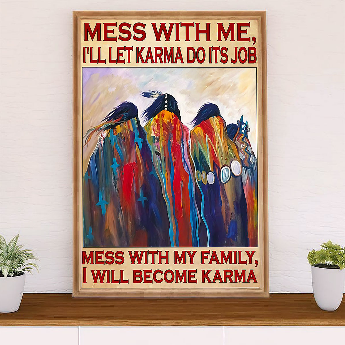 Native American Tribe Poster Prints | Mess With Me | Wall Art Gift for American Indians