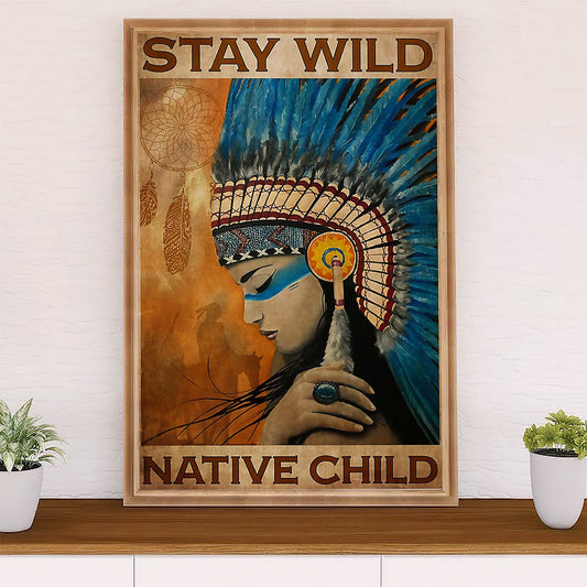 Native American Tribe Poster Prints | Stay Wild Native Child | Wall Art Gift for American Indians