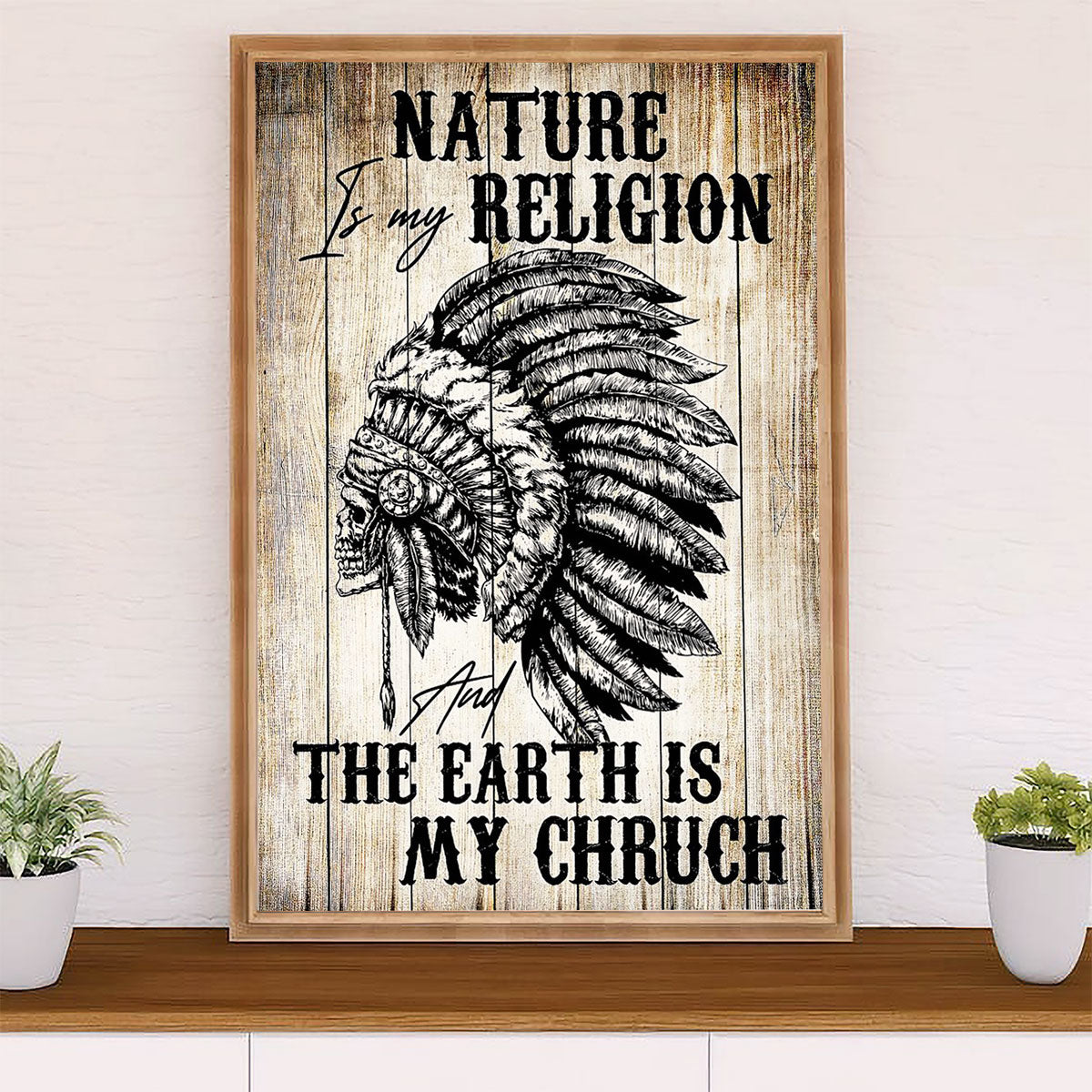 Native American Tribe Poster Prints | Nature Is My Religion | Wall Art Gift for American Indians