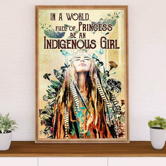 Native American Tribe Poster Prints | Be An Indigenous Girl | Wall Art Gift for American Indians