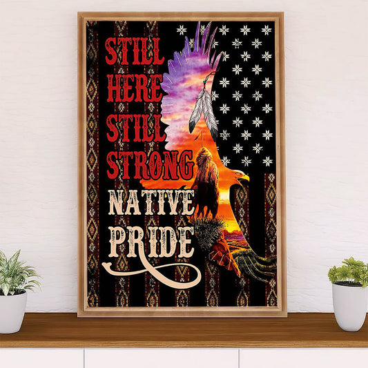 Native American Tribe Poster Prints | Still Here Still Strong | Wall Art Gift for American Indians
