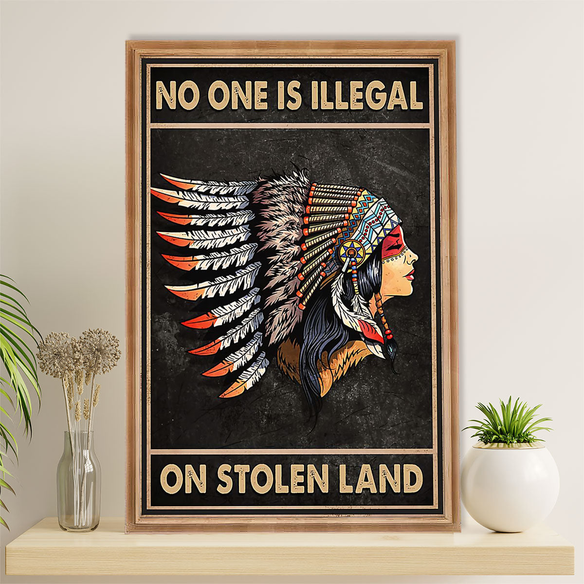 Native American Tribe Canvas Wall Art Prints | No One Is Illegal On Stolen Land | Gift for American Indians