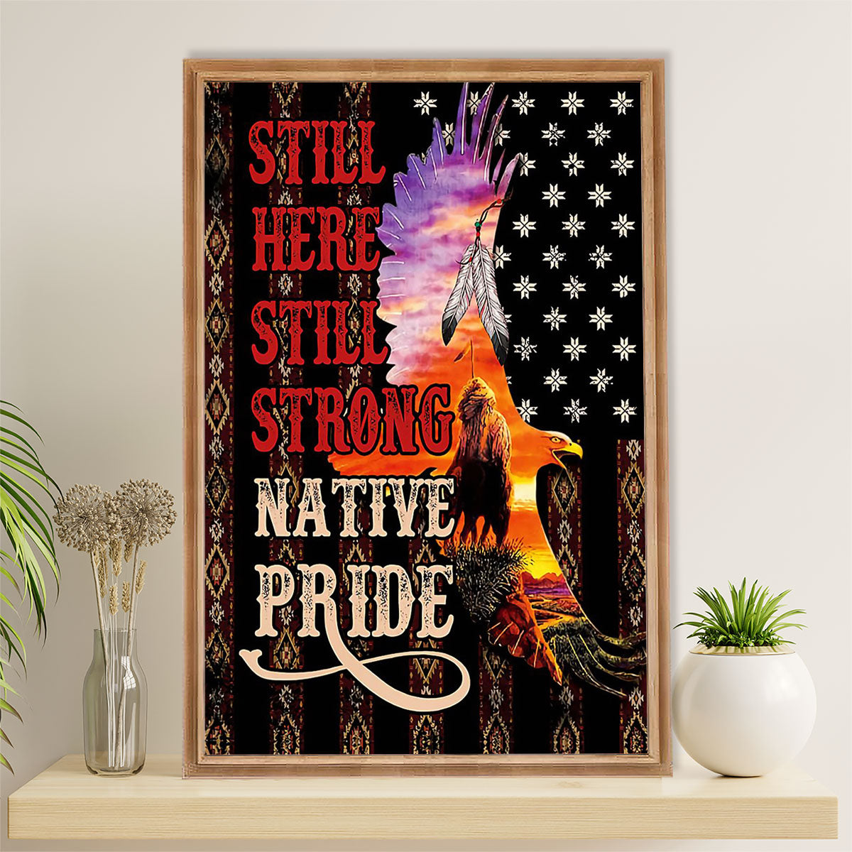 Native American Tribe Canvas Wall Art Prints | Still Here Still Strong | Gift for American Indians