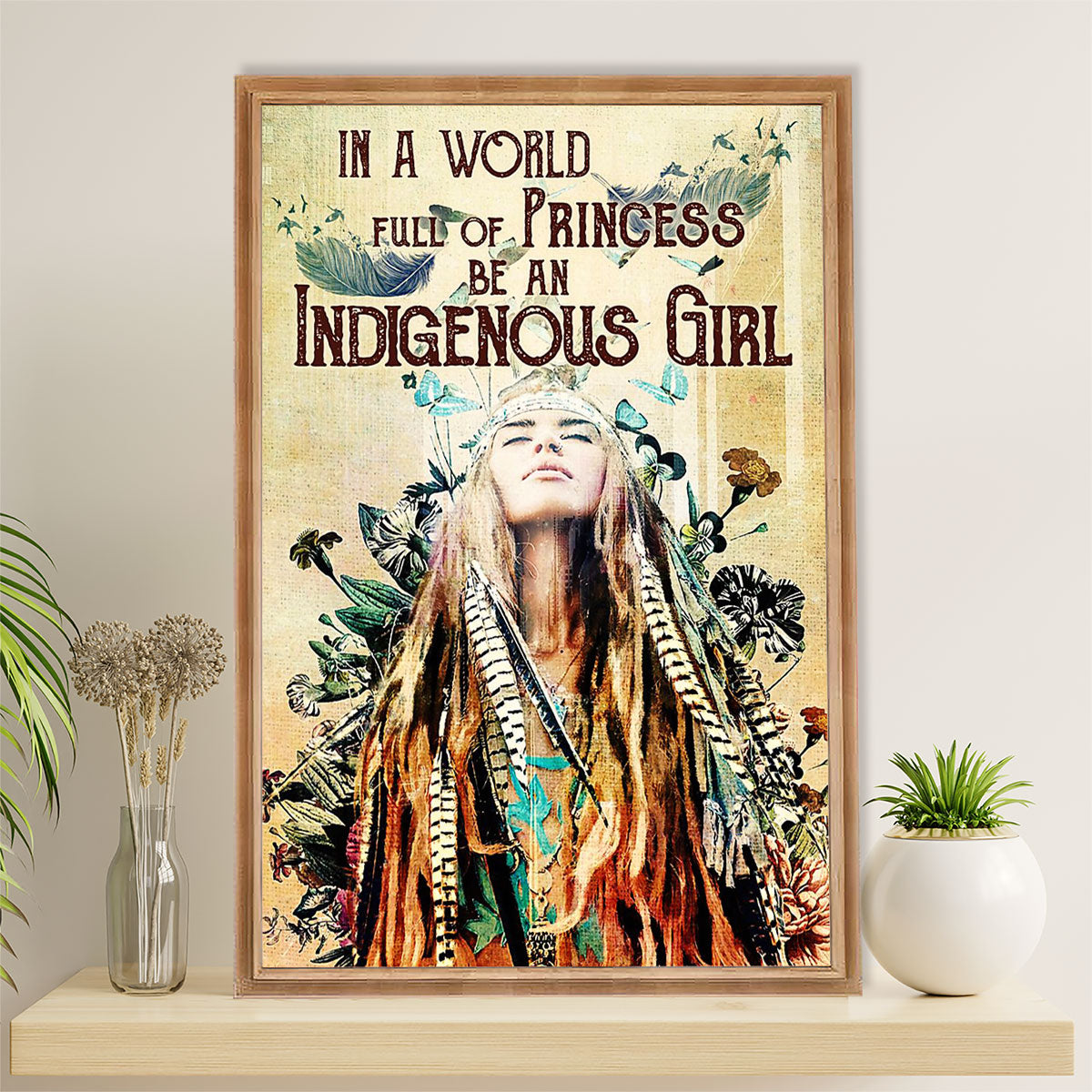 Native American Tribe Canvas Wall Art Prints | Be An Indigenous Girl | Gift for American Indians