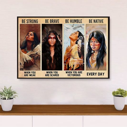 Native American Tribe Canvas Wall Art Prints | Native Woman Be Strong |Gift for American Indians