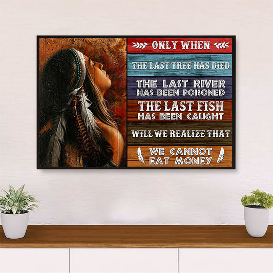 Native American Tribe Canvas Wall Art Prints | We Cannot Eat Money |Gift for American Indians