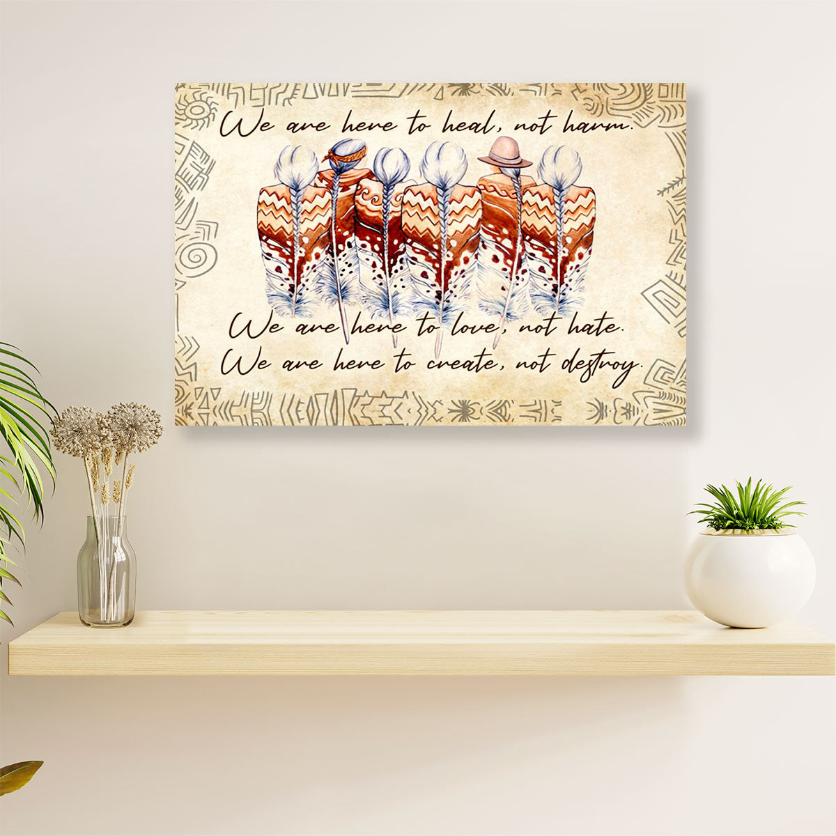Native American Tribe Canvas Wall Art Prints | We Are Here To Love |Gift for American Indians