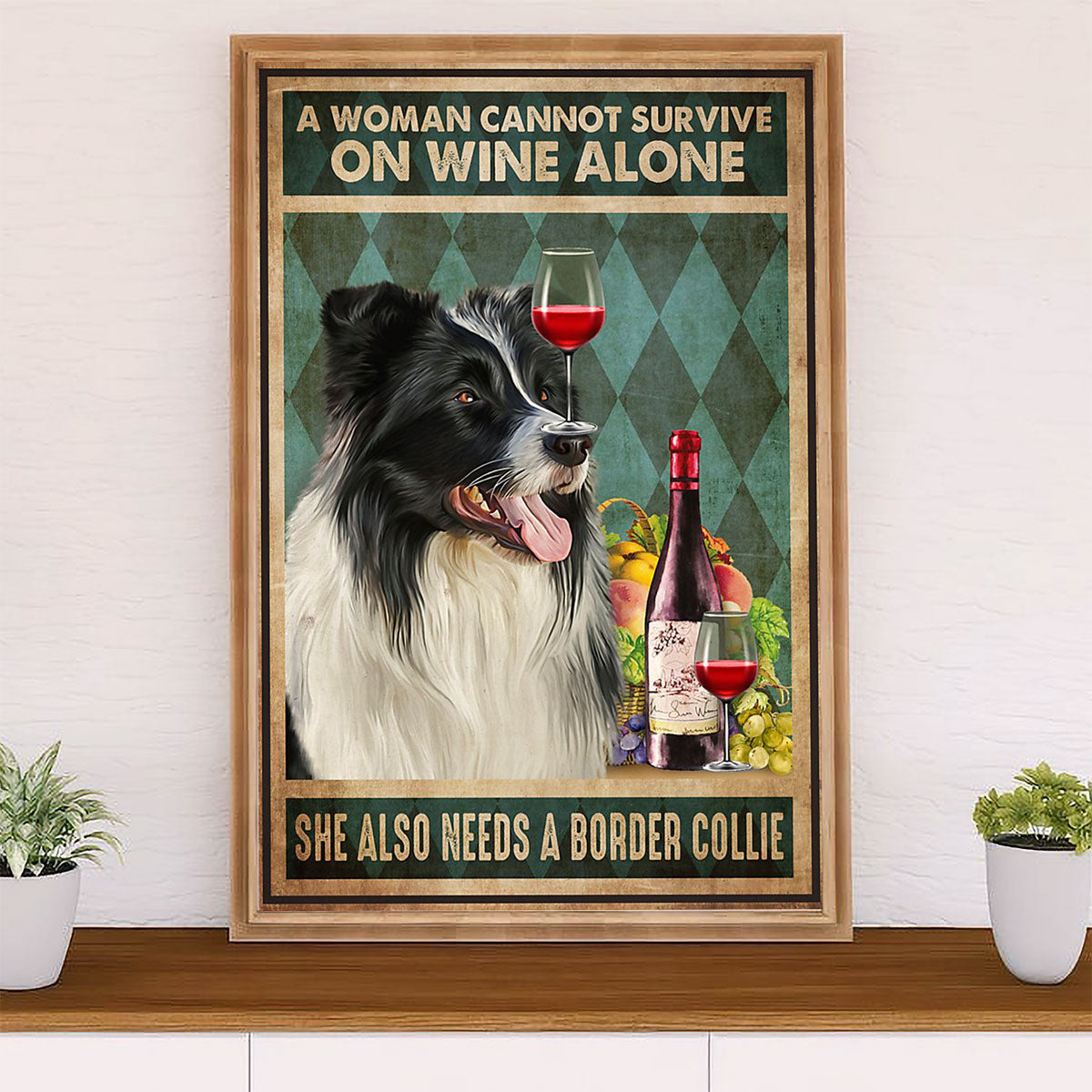 Cute Border Collie Dog Poster Prints | Woman Loves Wine & Collie | Wall Art Gift for Puppies Merle Collie Lover