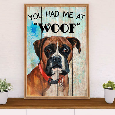 Funny Cute Boxer Poster | Had Me At Woof | Wall Art Gift for Brindle Boxador Puppies Lover