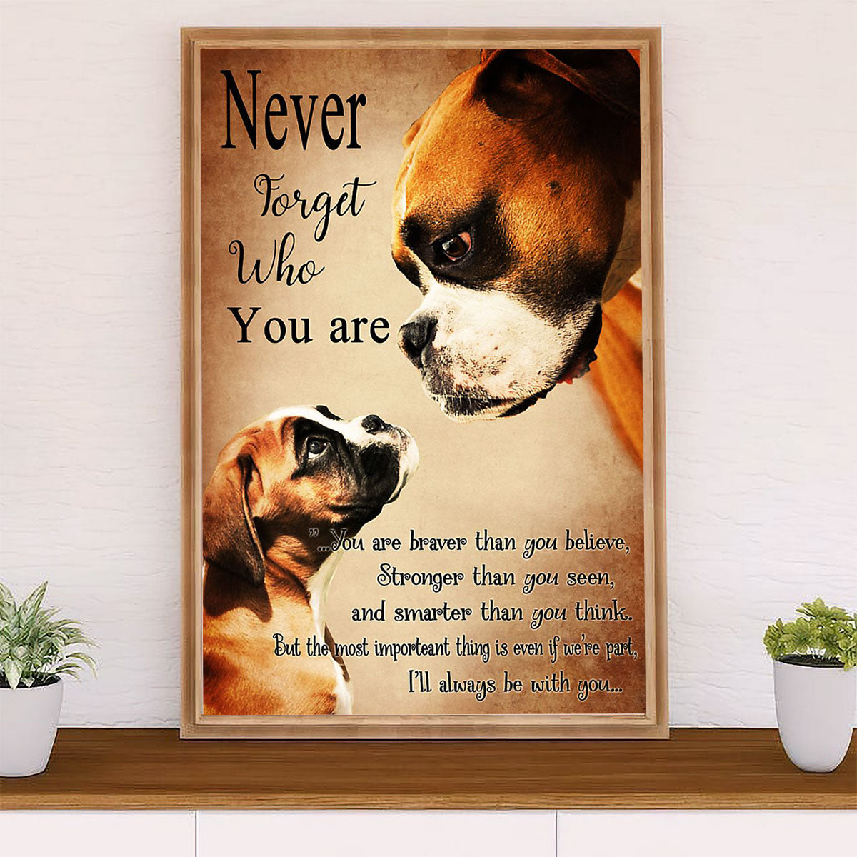 Funny Cute Boxer Poster | Never Forget Who You Are | Wall Art Gift for Brindle Boxador Puppies Lover