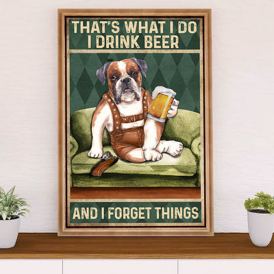 Funny Cute Boxer Poster | Drink Beer & Forget Things | Wall Art Gift for Brindle Boxador Puppies Lover