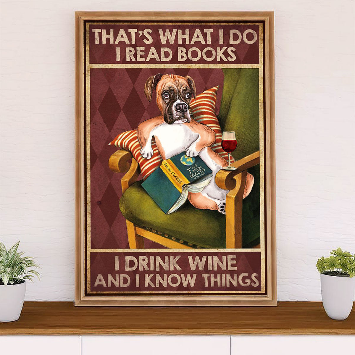 Funny Cute Boxer Canvas Wall Art Prints | Read Books, Drink Wine & Know Things | Gift for Brindle Boxador Dog Lover