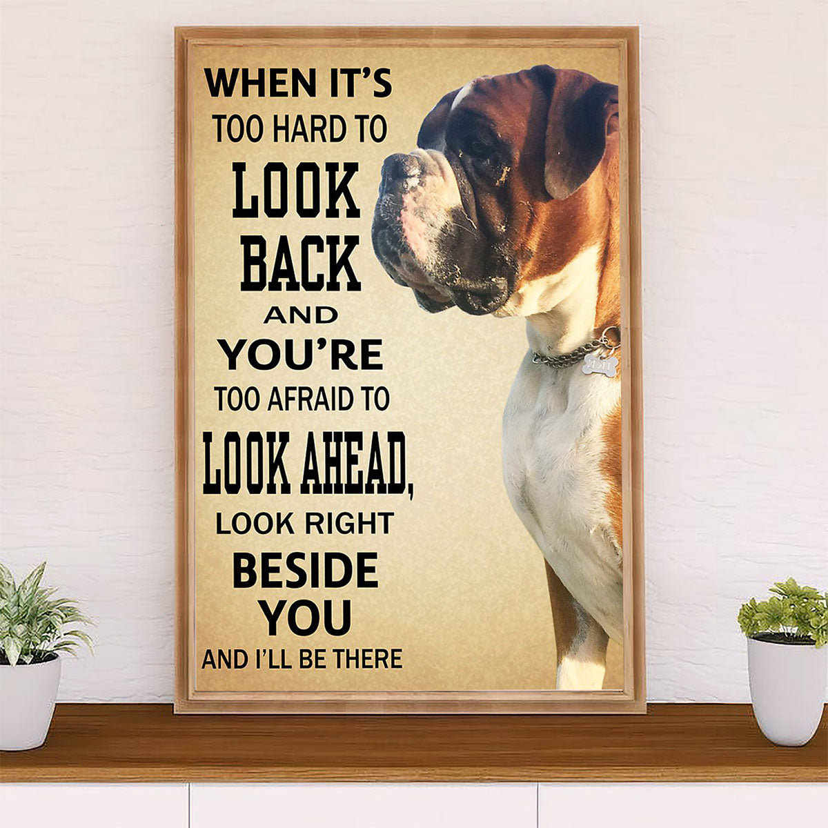Funny Cute Boxer Poster | Look Right Beside You | Wall Art Gift for Brindle Boxador Puppies Lover