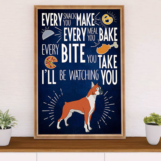 Funny Cute Boxer Poster | Every Bite You Take | Wall Art Gift for Brindle Boxador Puppies Lover