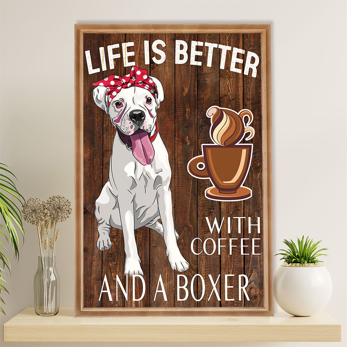 Funny Cute Boxer Canvas Wall Art Prints | Life with Coffee & Boxer | Gift for Brindle Boxador Dog Lover