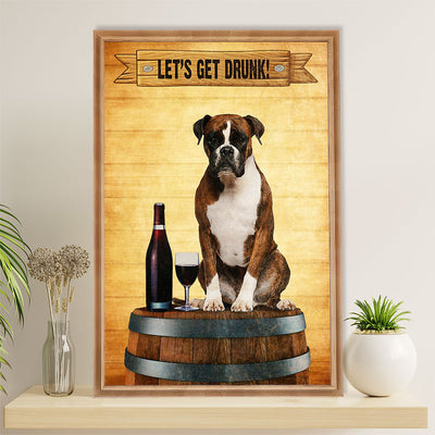Funny Cute Boxer Poster | Let's Get Drunk | Wall Art Gift for Brindle Boxador Puppies Lover