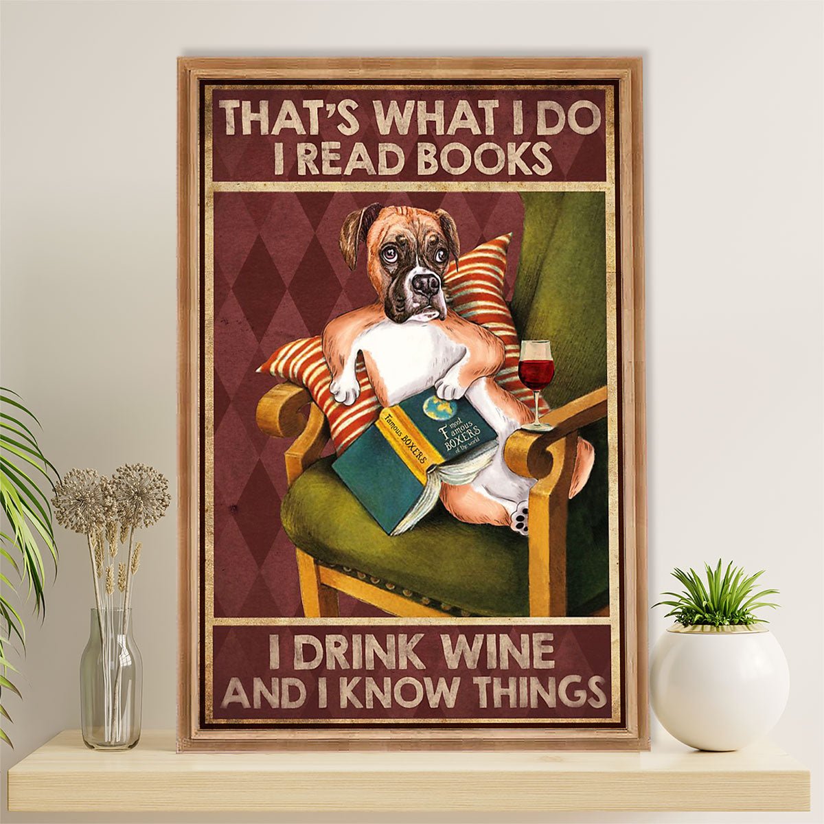 Funny Cute Boxer Poster | Read Books, Drink Wine & Know Things | Wall Art Gift for Brindle Boxador Puppies Lover