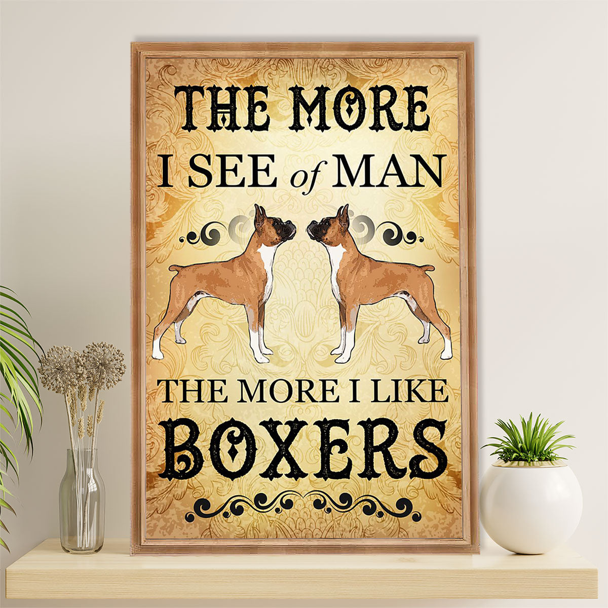 Funny Cute Boxer Canvas Wall Art Prints | The More I See of Man | Gift for Brindle Boxador Dog Lover